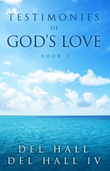 Testimonies of God's Love Book 2 - Del Hall