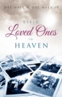 Visit Loved Ones In Heaven - Del Hall