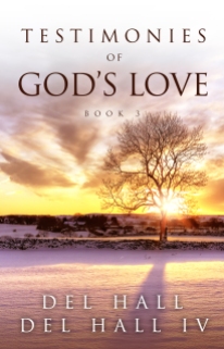 Testimonies of God's Love Book 3 - Del Hall